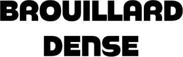 BROUILLARD DENSE